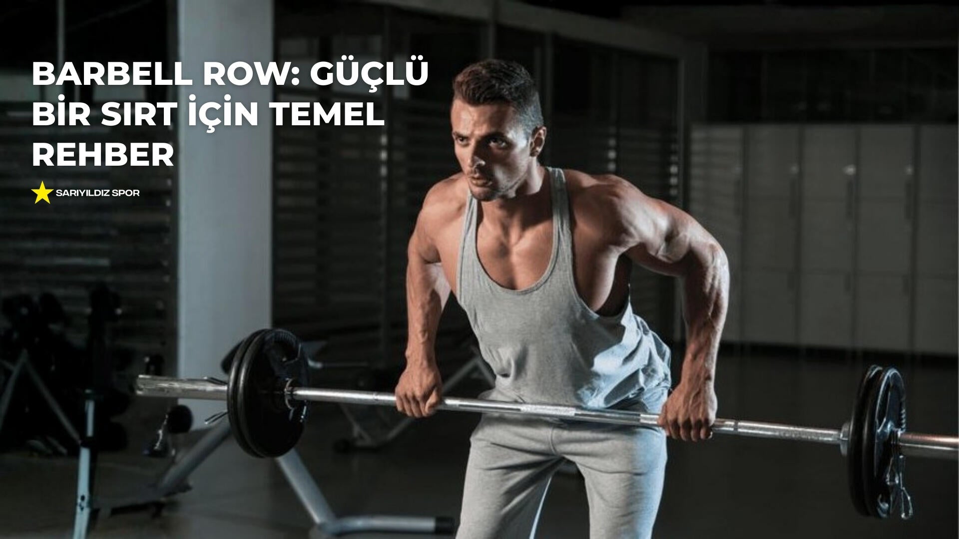 Barbell Row Nedir?